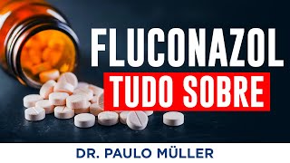 Fluconazol – Tudo Sobre Este Antifúngico – Dr Paulo Müller Dermatologista [upl. by Jolenta137]