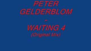 PETER GELDERBLOM  WAITING 4 Original Mix [upl. by Waltner922]