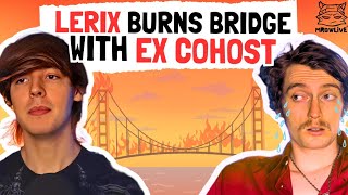 LERIX Burns Bridge With Ex CoHost [upl. by Yanarp]