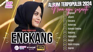 FULL ALBUM NINA  ENGKANG  JAYANTI  CIREUMIS  PLAYLIST POP SUNDA TERBARU 2024 [upl. by Beauvais]