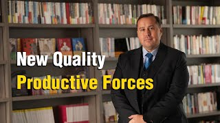 What is “New Quality Productive Forces” [upl. by Nna]