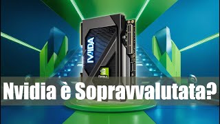 Nvidia è Sopravvalutata Scopri Tutta la Verità sul Titolo [upl. by Garrot293]