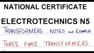 Electrotechnics N5 Three phase Transformers Introduction  Transformers mathszoneafricanmotives [upl. by Eidaj302]