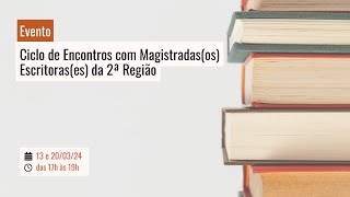 Ciclo de Encontros com Magistradasos Escritorases da 2ª Região [upl. by Laure]