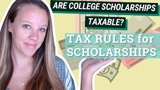 Are College Scholarships Taxable Tax Rules for Scholarships [upl. by Edalb]