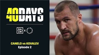 40 DAYS Canelo vs Kovalev  Episode 2 [upl. by Vtarj77]