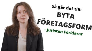 Byta företagsform  Från enskild firma till AB  Juristen Förklarar [upl. by Maje]