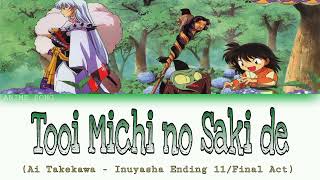 Tooi Michi no Saki de  Inuyasha ED 11 Final Act  Ai Takekawa [upl. by Nnayr]