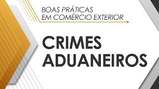 Crimes aduaneiros [upl. by Aciria]