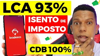 LCA 93 CDI Banco Bradesco CDB 100 CDI Liquidez diária Vale a Pena Como Investir na conta corrente [upl. by Genet]