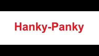 HankyPanky meaning in Hindi [upl. by Itin]