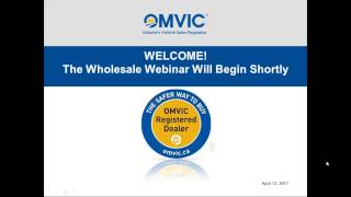 OMVIC Wholesale Webinar [upl. by Nedry]