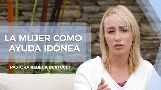 La mujer como ayuda idónea  Rebeca Bertucci [upl. by Assenev]