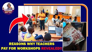 REASON WHY TEACHERS PAY FOR WORKSHOP REVEALED [upl. by Wileen]