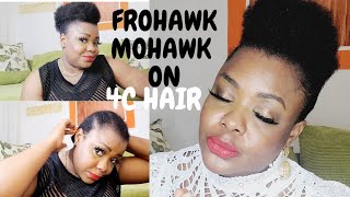 How To do FROHAWKMOHAWK ON 4C NATURAL HAIR [upl. by Sommers]