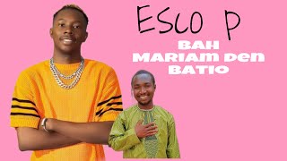 ESCO P BAh MARIAM DEN BATIO Son officiel Kpub [upl. by Kacey]