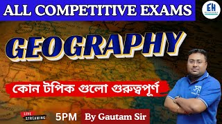 All About Geography  কীভাবে ভূগোলে হবে বাজিমাত  Strategy for All Exams  WBCS WBPSC WBP KP SSC [upl. by Atires40]