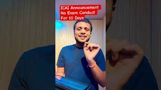 ICAI Announcement No Exam Conduct For 10 Days [upl. by Chrisman]