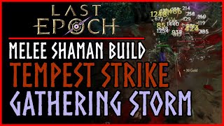 Tempest Strike amp Gathering Storm Shaman Build  Last Epoch Build Guide [upl. by Florian]