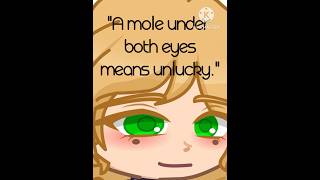 quotA mole under both eyes means unluckyquot mrsafton gachalife2 gacha gachameme [upl. by Eanerb210]