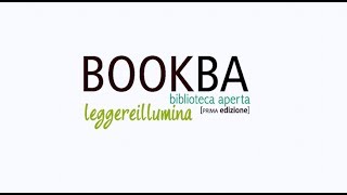 2017 14 dic  BOOKBA leggereillumina  biblioteca aperta I° edizione [upl. by Nosna]