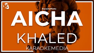 Khaled  Aicha INSTRUMENTAL KARAOKE [upl. by Ahsakat]