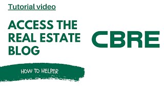 How to ACCESS the CBRE real estate BLOG  FULL GUIDE [upl. by Carothers]