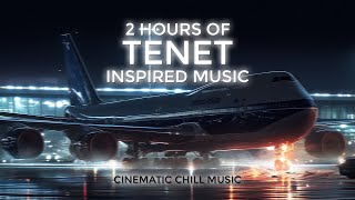 2 Hours of quotTenetquot Inspired Music  Cinematic Chill Music [upl. by Aira]