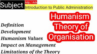 Humanistic theory of organisation in public administration [upl. by Odnalra]