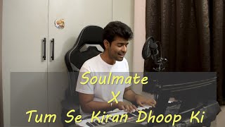 Soulmate❤️ X Tum Se Kiran Dhoop Ki🌟  Mashup Cover By Vineet Agrahari  Arijit Raghav Badshah [upl. by Anitsenre]