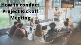 How to conduct Project Kickoff Meeting [upl. by Martens]