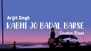 Arijit Singh  Kabhi Jo Badal Barse Gravero Remix  Lofi  Copyright Free [upl. by Garner]