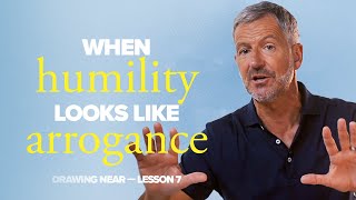 When Humility Looks Like Arrogance  Lesson 7 of Drawing Near  Study with John Bevere [upl. by Ella]