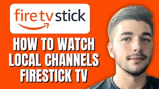 How To Watch Local Channels On Amazon Firestick TV [upl. by Holub646]