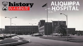 History in a Minute Aliquippa Hospital [upl. by Sualk]