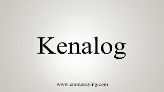 How To Say Kenalog [upl. by Nyrmac]