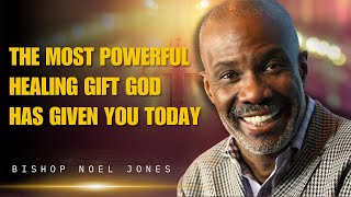 Bishop Noel Jones Sermons  God’s Most Effective Healing Gift for You Today [upl. by Newnorb]