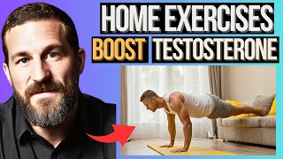 BOOST Testosterone NATURALLY With At HOME Exercises  Neuroscientist Andrew Huberman [upl. by Felecia]