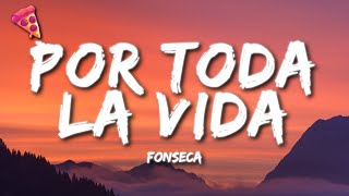 Fonseca  Por Toda la Vida Letra [upl. by Liatrice835]