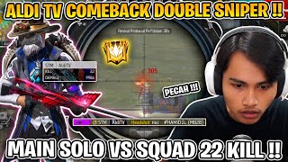 ALDI TV COMEBACK DUAL SNIPER  SOLO VS SQUAD RATAIN MUSUH 22 KILL [upl. by Ydnarb]