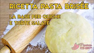 Ricetta Pasta Brisée la base per quiche e torte salate [upl. by Lotsyrc]