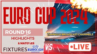 UEFA EURO CUP 2024 Round of 16 FIXTURES amp MATCHES  EURO 24 ROUND 16 HIGHLIGHTS round16 euro2024 [upl. by Dilly]