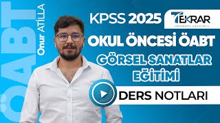 2025 KPSS Okul Öncesi  Görsel Sanatlar Eğitimi Çocuk Resimlerinde Görülen Özellikler  Onur Atilla [upl. by Hadeis555]