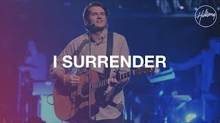 I Surrender  Hillsong Worship [upl. by Lori240]