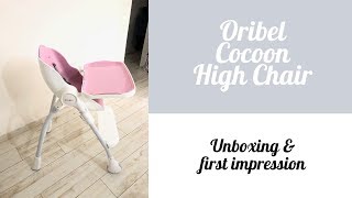 Oribel Cocoon High chair Unboxing [upl. by Trudie547]