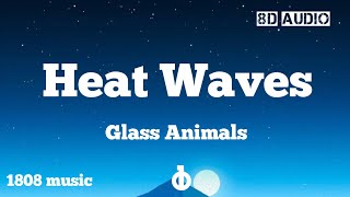 Heat Waves  Glass Animals  8d audio [upl. by Votaw]