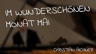 Im wunderschönen Monat Mai  Piano [upl. by Nnylanna]