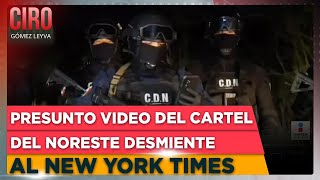 Presunto video del Cartel del Noreste desmiente al New York Times  Ciro Gómez Leyva [upl. by Emerick]