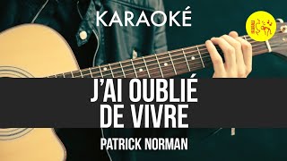 Ⓚ Jai oublié de vivre Patrick Norman Karaoké [upl. by Gean]