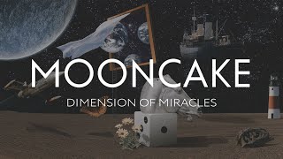 Mooncake  Dimension Of Miracles [upl. by Ynolem]